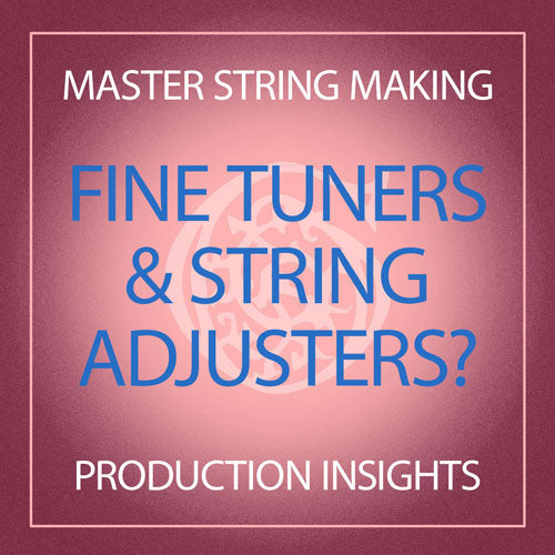 Fine Tuners and String Adjusters?