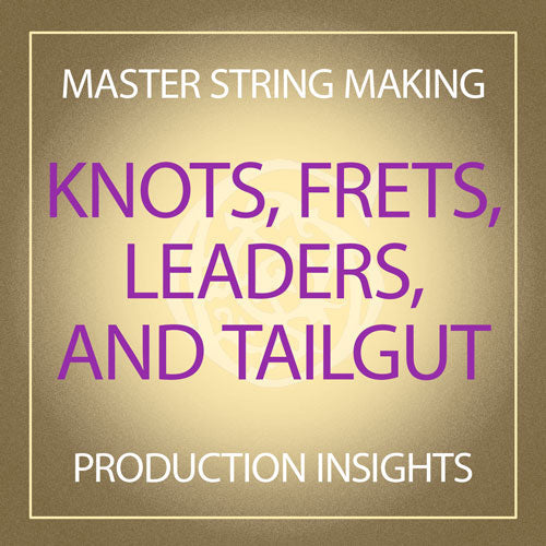 Knots, Frets, Leaders, and Tailgut